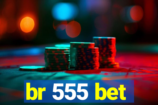 br 555 bet